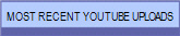 MOST RECENT YOUTUBE UPLOADS